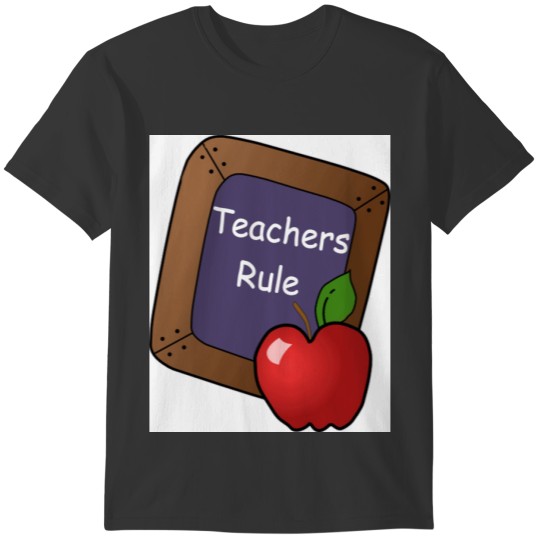 Teachers rule T Shirts