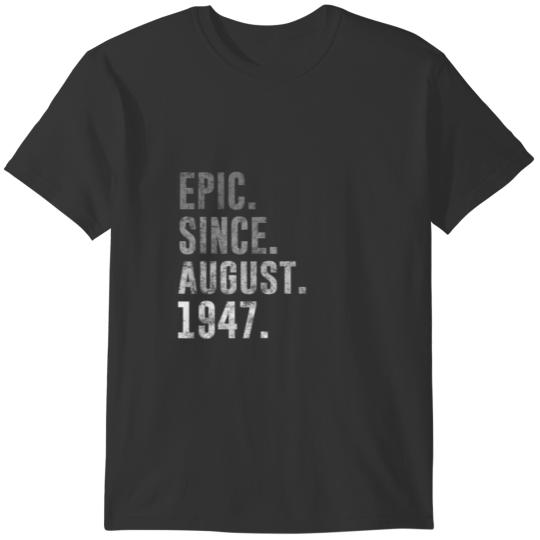 Epic Since August 1947 75Th Birthday Vintage 1947 T Shirts