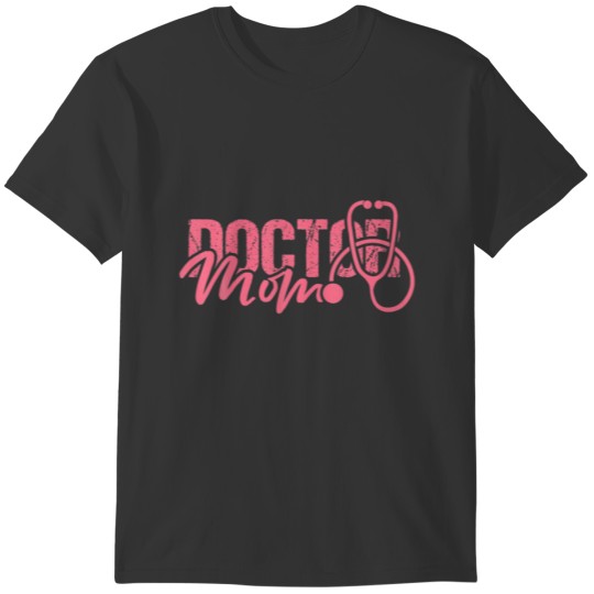 Doctor Mom Mothers Day Doctor Mama Doctor Mothers T Shirts