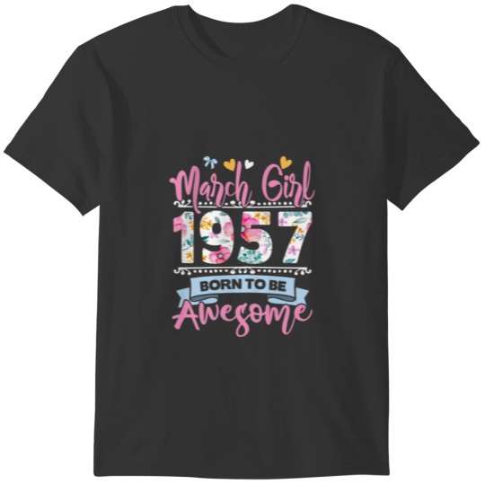 Womens 65 Birthday Born To Be Awesome March 1957 F T Shirts
