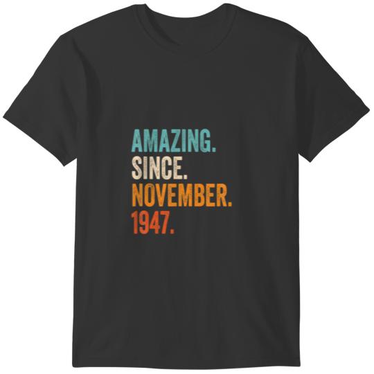Amazing Since November 1947 75Th Birthday T Shirts