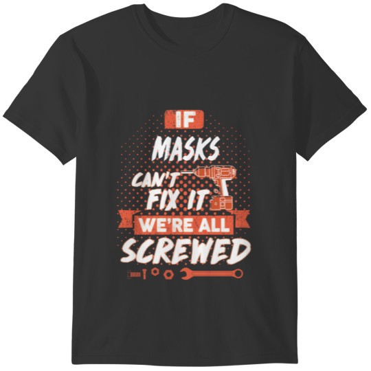 Masks T Shirts, Masks gift T Shirts