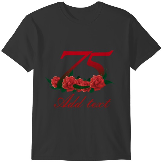 75th birthday red rose number 75 T Shirts