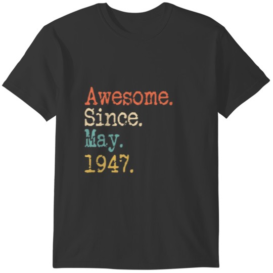 Awesome Since May 1947 75Th Birthday Funny T Shirts