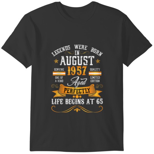 Legends Were Born In August 1957 - 65 Birthday T Shirts