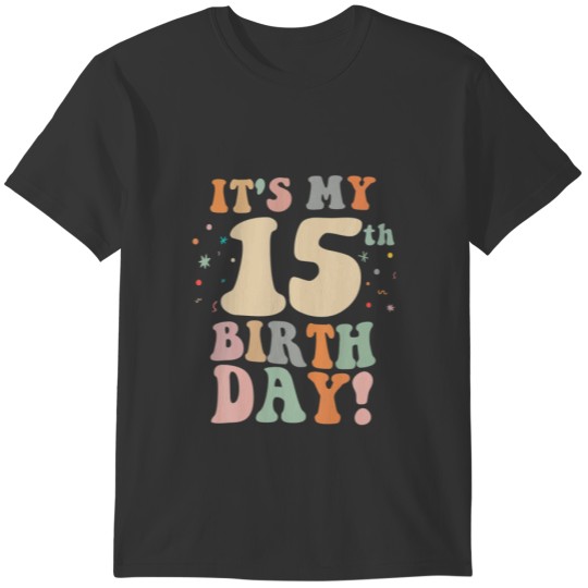 Groovy 15Th Birthday It's My 15Th Birthday 15 Year T Shirts
