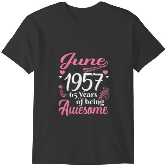 June Girls 65 Birthday 65 Years Old Awesome Since T Shirts