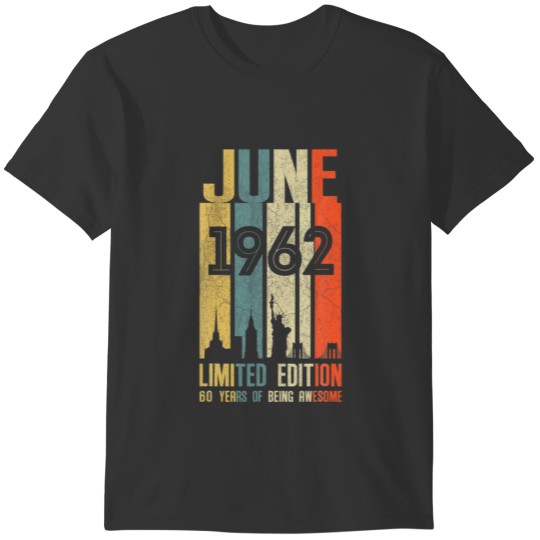 June 1962 60 Birthday 60 Year Old 1962 Birthday Vi T Shirts