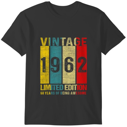 60 Birthday Gifts Vintage 1962 Limited Edition 60 T Shirts