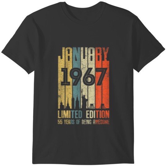 January 1967 55 Birthday 55 Year Old 1967 Birthday T Shirts
