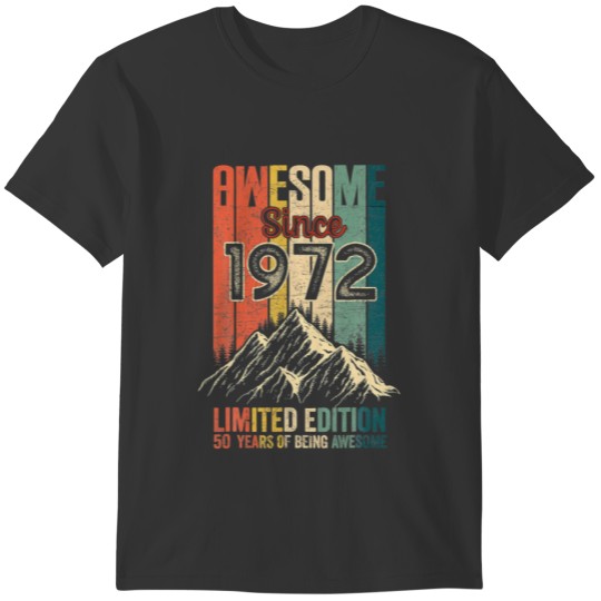 50 Birthday Gifts Awesome Since 1972 Limited Editi T Shirts