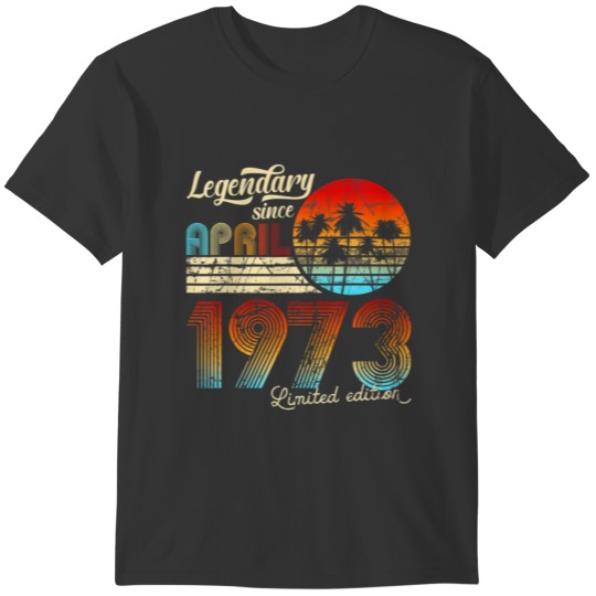 50. Birthday 50 Legendary Since April 1972 Gift T Shirts