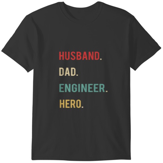 Husband Dad Engineer Hero Christmas Day Birthday T Shirts