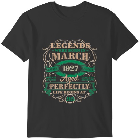 95Th Birthday Gift Legends Born In March 1927 95 Y T Shirts