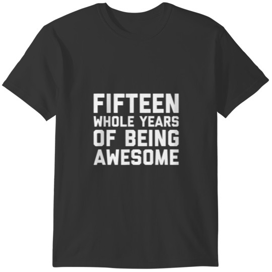 15Th Birthday Gift Age 15 Year Old Boy Girl Fifn T Shirts