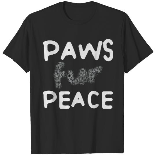 Pets T- Shirt Paws Fur Peace T- Shirt T-Shirts