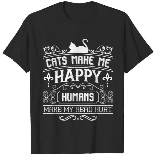 Cats T Shirt Cats Make Me Happy Humans Make My Head Hurt T Shirt T-Shirts