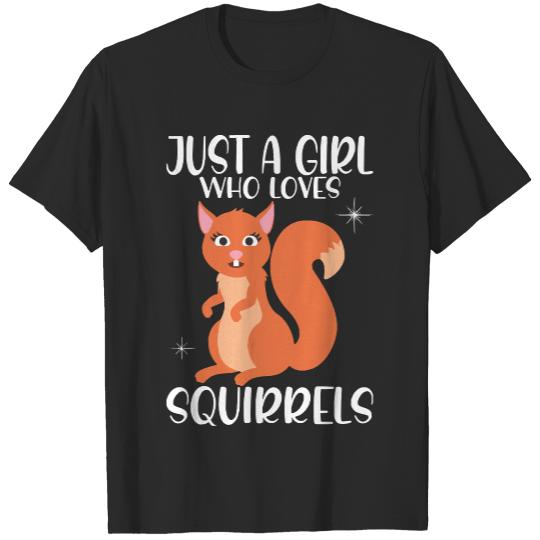 Squirrel Just A Girl Who Loves Squirrels I Girl Squirrel T-Shirts