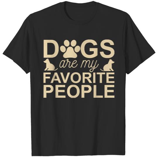 Dog Quotes Gift T- Shirt Dogs Are My Favorite People Design #2 T- Shirt T-Shirts