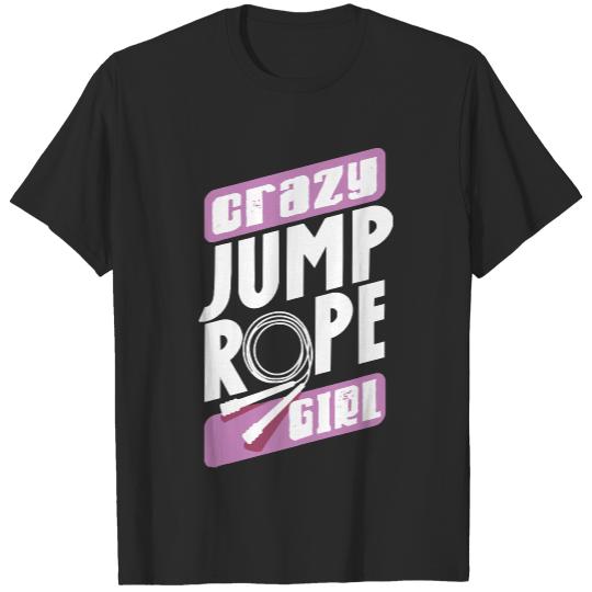 Rope T- Shirt Jump Rope Skipping Rope Jumping Crazy Jump Rope Girl T- Shirt T-Shirts
