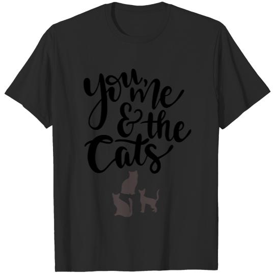 Cat T Shirt You Me And The Cats T Shirt T-Shirts