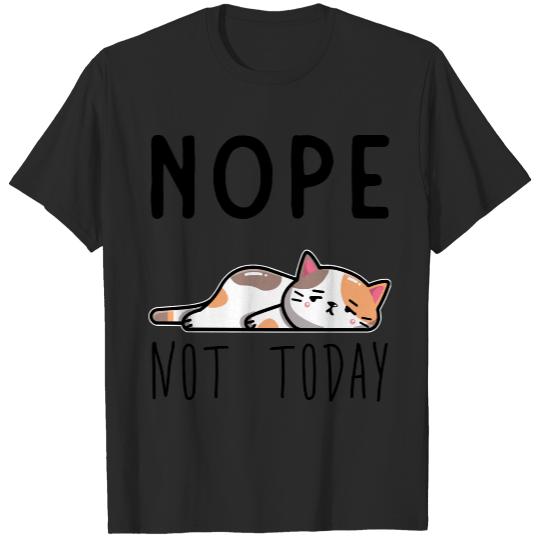 Lazy Cat  Shirt Nope not today Lazy cat Funny gift for a lazy person who loves cats and owns colorful Lazy cat   1193 T-Shirts