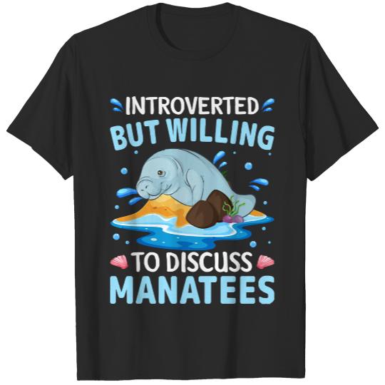 Manatee Gift T- Shirt Introverted but Willing to Discuss Manatees Sea Cows Lover T- Shirt T-Shirts