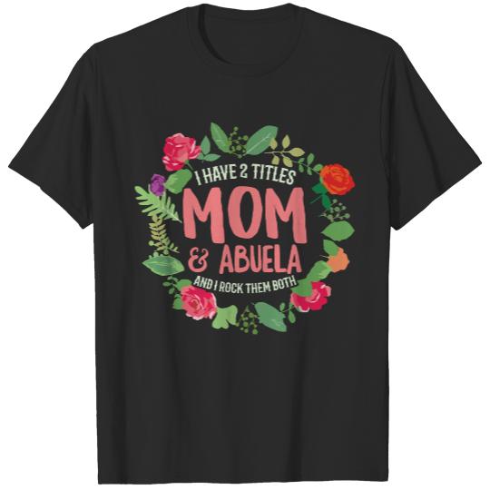 Cool Mothers Day Spanish Grandma Abuel T- Shirt Espanol Mother's Day Quote for a Spanish Grandma Abuela T- Shirt T-Shirts
