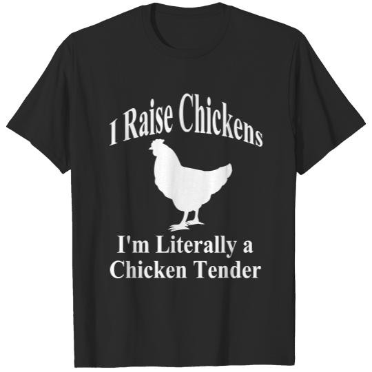 Chicken Chick I Raise Chickens Im Literally a Chicken Tender Funny 43 Rooster Hen T-Shirts