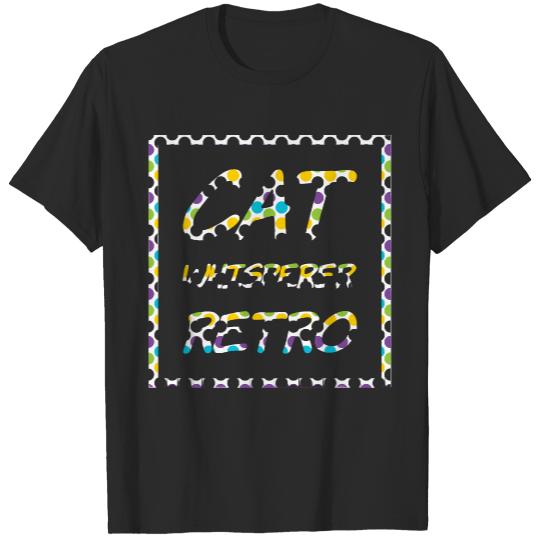 Cat Whisperer Retro T- Shirt Cat Whisperer Retro T- Shirt T-Shirts