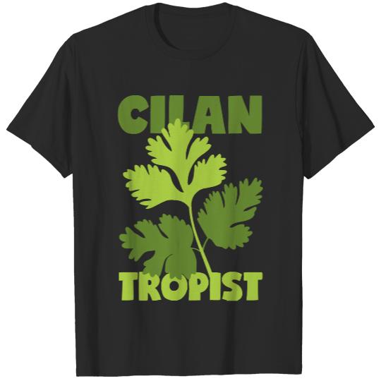 Cilantro T- Shirt Cilantro Pun Cilantropist T- Shirt T-Shirts
