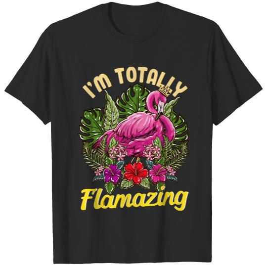 Flamingo T- Shirt Flamingo Im Totally Flamazing Bird Lover T- Shirt T-Shirts