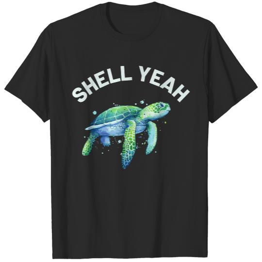 Shell Yeah - Cute Tortoise & Sea Turtle Lover T-Shirt T-Shirts
