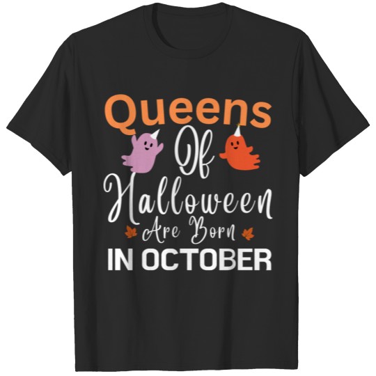 Queens Of Halloween Are Born In October T-Shirts