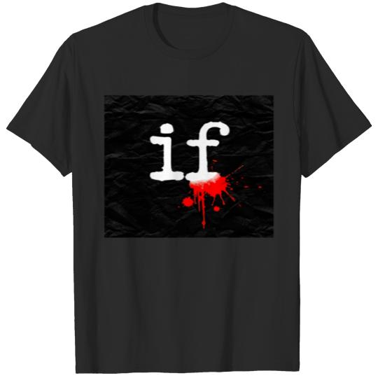 The Bloody IF from mindless SE T-Shirts