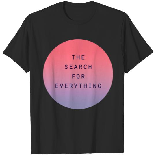 The Search for Everything - Gradient T-Shirts