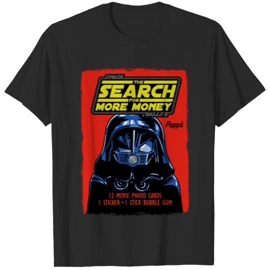 THE SEARCH FOR MORE MONEY T-Shirts