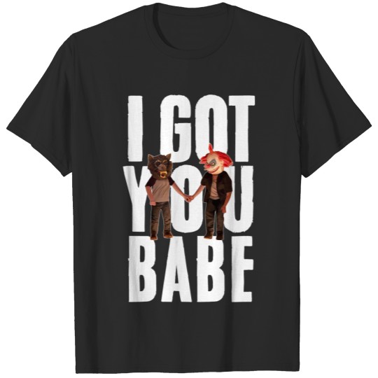 I Got You Babe T-Shirts