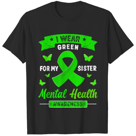 I Wear Green For My Sister Mental Healt T- Shirt I Wear Green For My Sister Mental Health Awareness Month T- Shirt T-Shirts