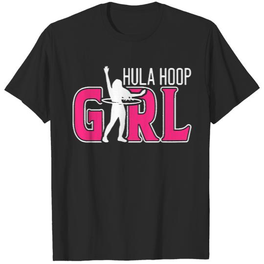 Hula Hoop T- Shirt Hula Hoop Girl Hula Hooper Hooping Fitness Sports Training T- Shirt T-Shirts