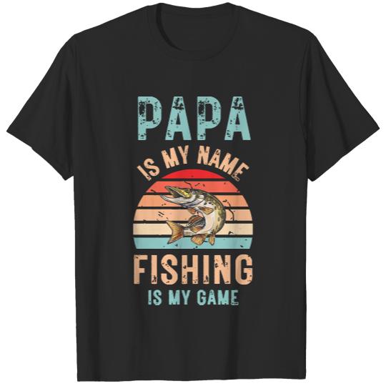 Fishing T- Shirt Papa is my name, fishing is my game T- Shirt T-Shirts