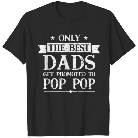 Family 365 Best Dads Get Promoted To Pop Pop Grandpa Men T-Shirt T-Shirts