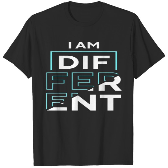 Different T- Shirt I Am Different T- Shirt T-Shirts