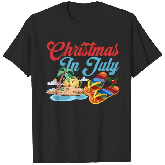 Christmas In July T- Shirt Christmas In July Flip Flops Summer Beach Xmas T- Shirt T-Shirts