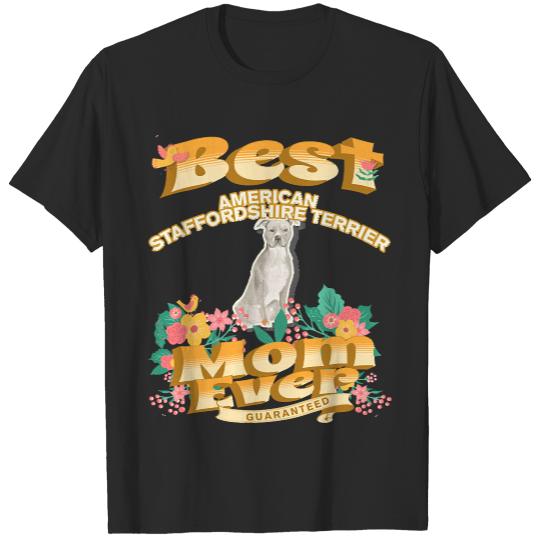 Dog Moms T- Shirt Best American Staffordshire Terrier  Mom - Dog Mom, Dog Owner Gifts T- Shirt T-Shirts