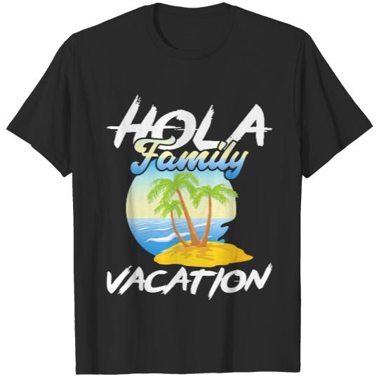 Family Vacation T- Shirt Hola Summer Exotic Palm Trees Mexican Summer Vacation T- Shirt T-Shirts