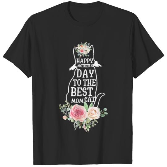 Happy Mothers Day To The Best Cat Mom T- Shirt Happy Mother's Day To The Best Cat Mom T- Shirt T-Shirts