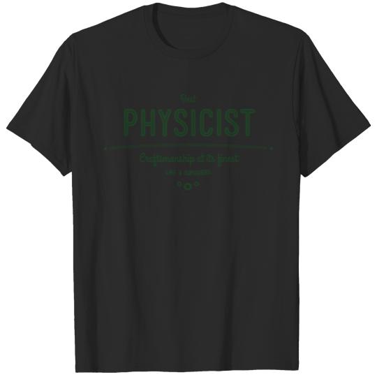 best physicist - craftsmanship at its finest T-shirt
