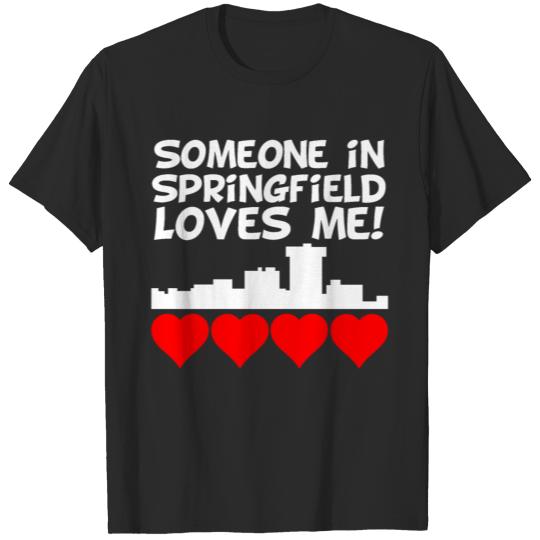 Someone In Springfield Missouri Loves Me T-shirt
