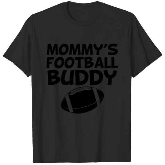Mommy's Football Buddy T-shirt